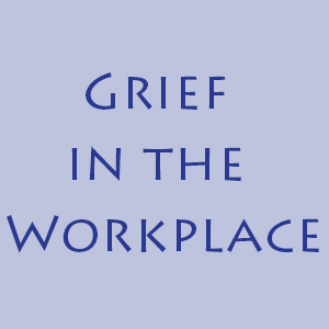 Grief in the workplace with practically dying