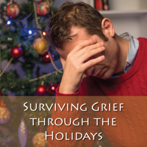Surviving Grief through the Holidays